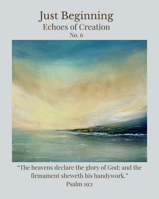 Just Beginning Echoes of Creation Collection No. 6 Original Landscape Painting